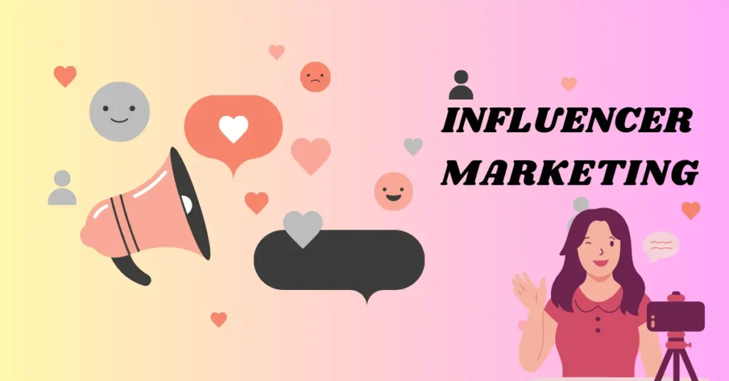 Influencer Marketing for promoting the brands through collaboration.
