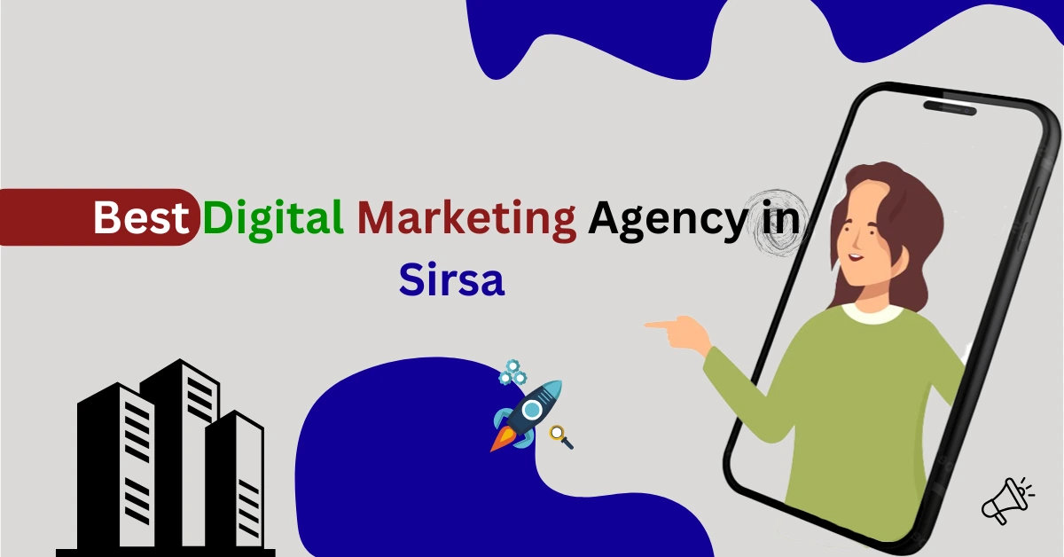 Best Digital Marketing Agency in Sirsa:
