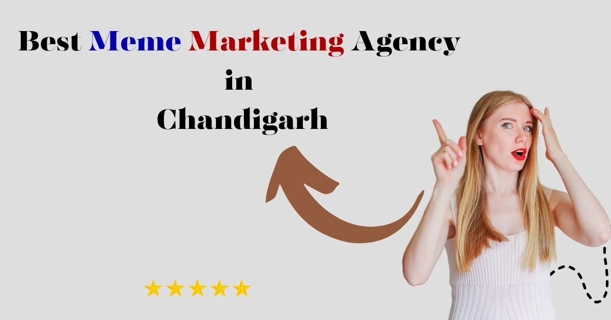 Best Meme Marketing Agency in Chandigarh: 2025