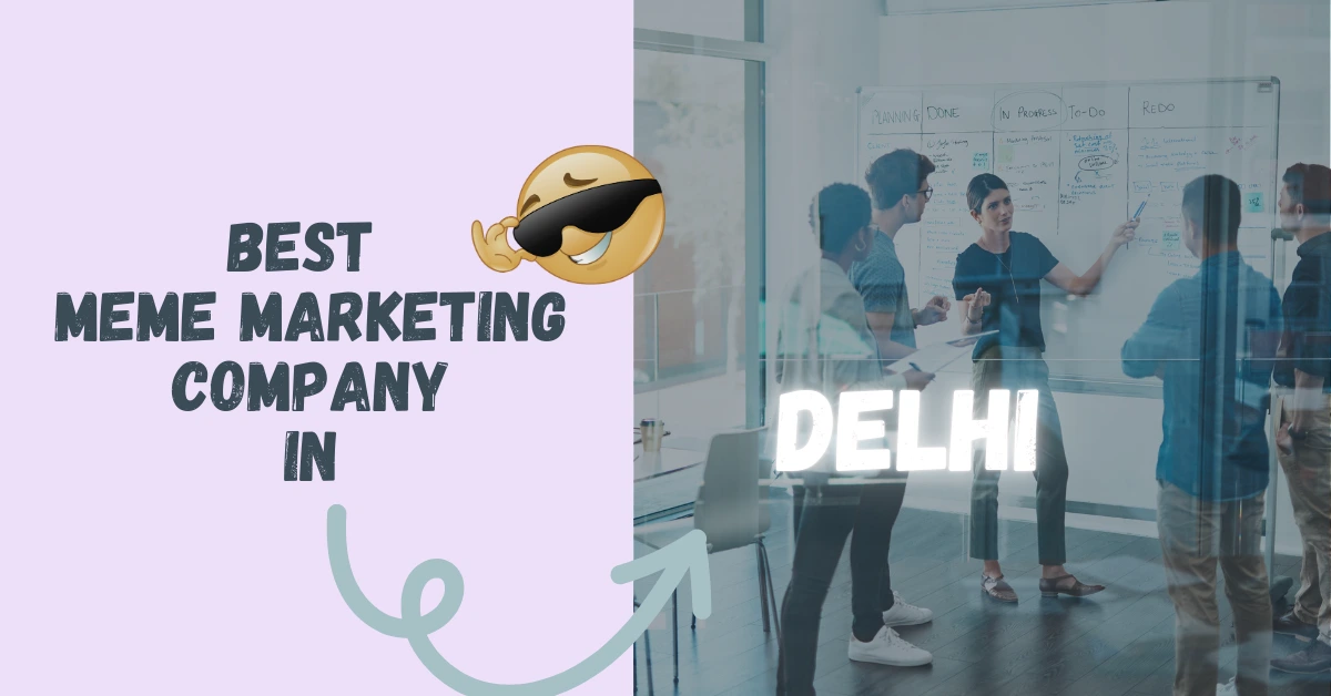 Best Meme Marketing Company in Delhi: