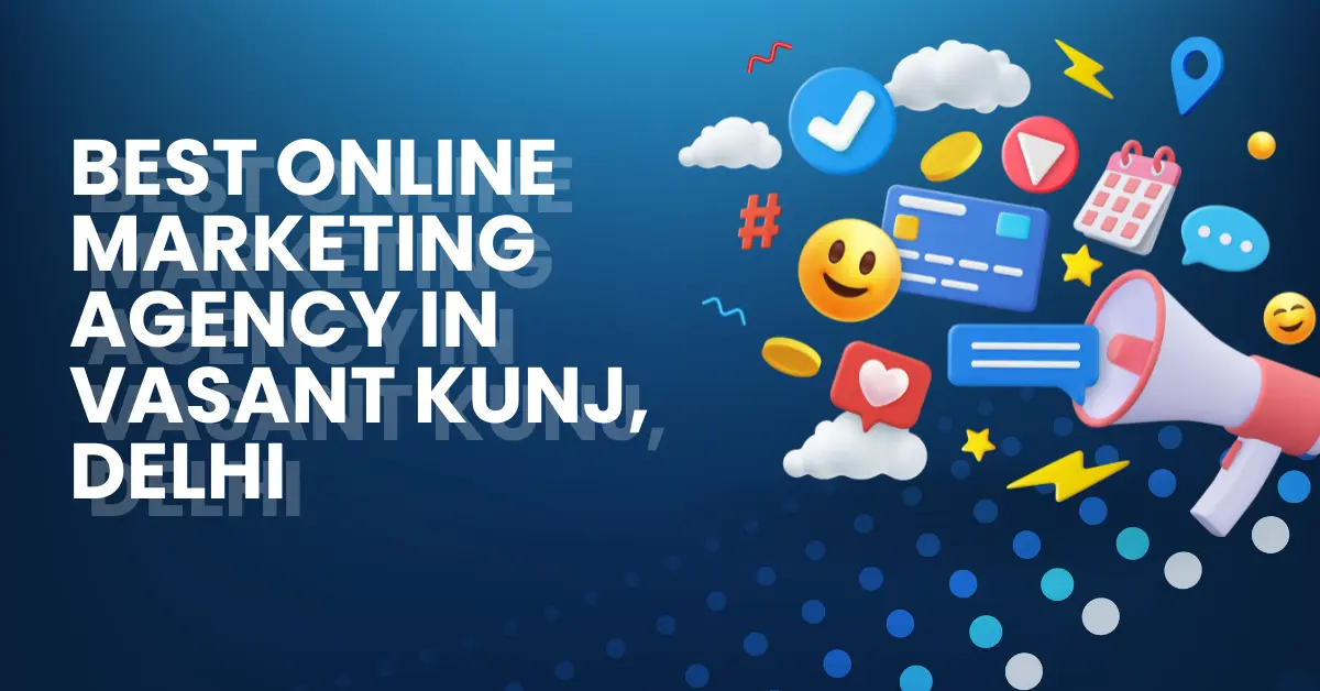 Best Online Marketing Agency in Vasant kunj, Delhi