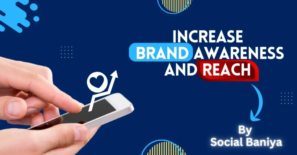 Increases Brand Awareness and Reach