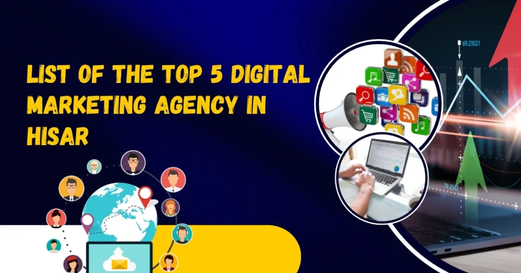 List of the Top 5 Digital Marketing Agency in Hisar